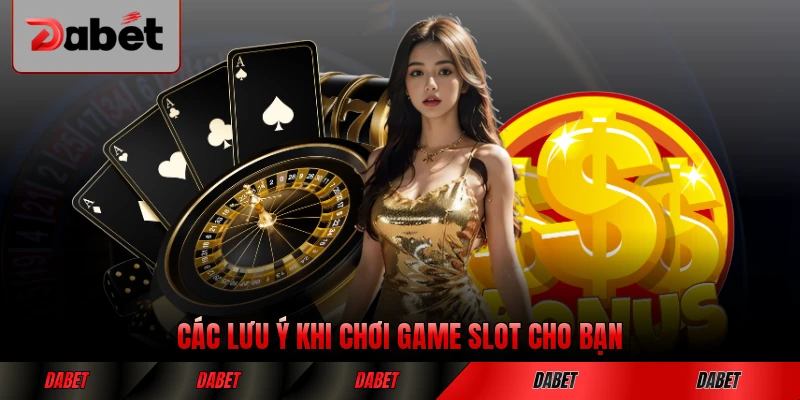 Các lưu ý khi chơi game slot thỉnh kinh dành cho bạn