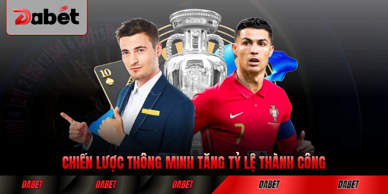 Chiến lược thông minh tăng tỷ lệ thành công hiệu quả