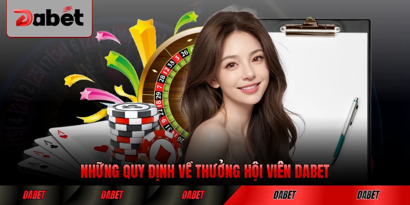 Những quy định về thưởng hội viên DABET cần biết đầy đủ