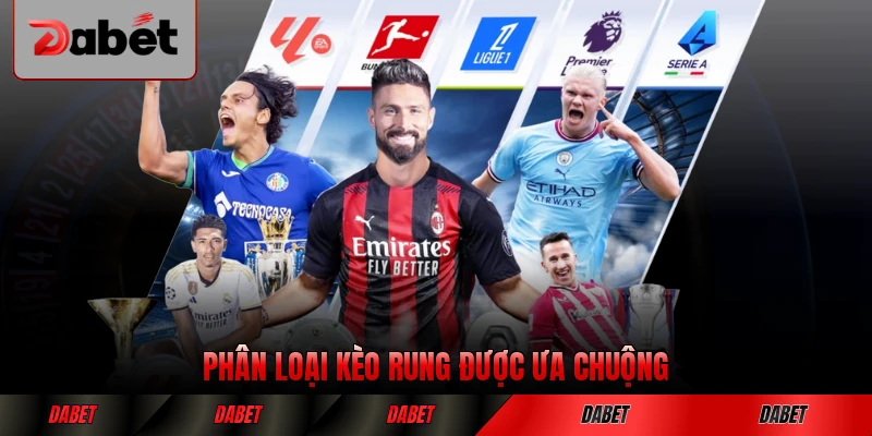 Phân loại kèo rung được ưa chuộng mới nhất