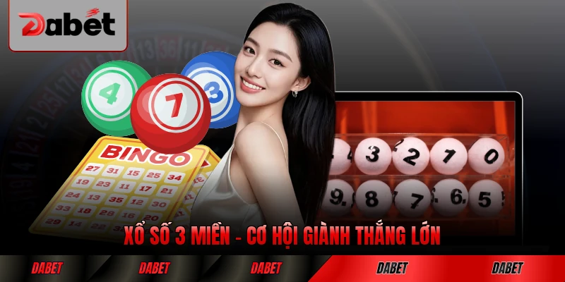 Xổ Số 3 Miền Khám Phá Ngay Cơ Hội Giành Thắng Lớn